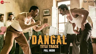 Download Dangal - Title Track | Full Audio | Dangal | Aamir Khan | Pritam | Amitabh B | Daler Mehndi MP3