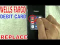 How To Replace Wells Fargo Debit Card