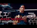 Download Lagu BUKAN TAK SETIA - Thomas Arya || cover akustik @romanticagoustick