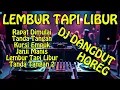 Lagu LEMBUR TAPI LIBUR - LAGU LUCU [ DJ DANGDUT REMIX HOREG ]
