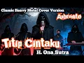 Lagu Titip Cintaku – H. Ona Sutra | Classic Heavy Metal Cover by Aphrodite