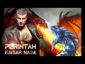 Download Lagu PERINTAH KAISAR NAGA BAB 511-512-513-514-515// PERINTAH RAJA NAGA// PERINTAH KAISAR KUIL NAGA