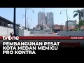 Download Lagu Wajah Lain Kota Medan: Antara Pembangunan Pesat dan Kebutuhan Mendesak | Kabar Siang tvOne