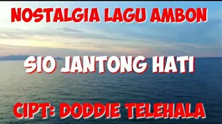 Download Nostalgia Lagu Ambon || Sio Jantong Hati ||LIRIK||Cipta: Doddie Telehala MP3