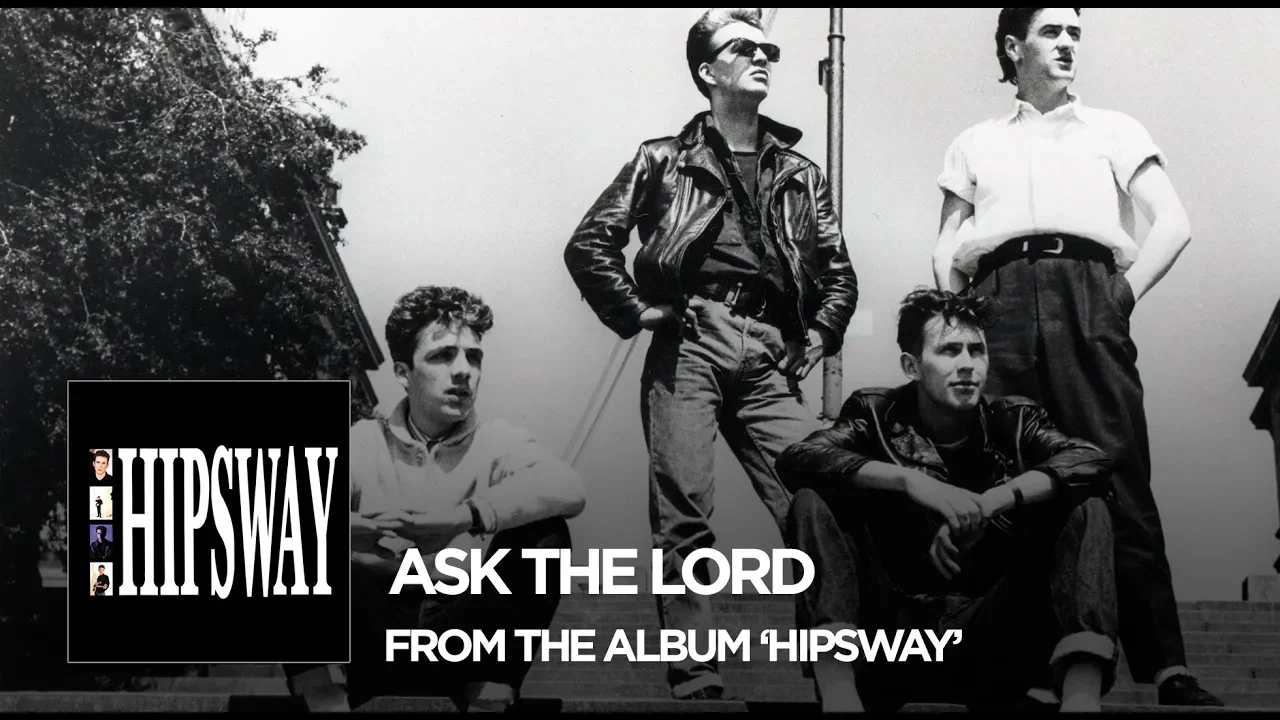 Hipsway : "Ask The Lord"  (2016 Remaster)