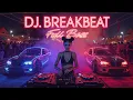 Download Lagu DJ BREAKBEAT LAGU BARAT VIRAL TIKTOK 🔥 FULL BASS NONSTOP REMIX