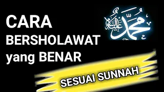 Download CARA BERSHOLAWAT YANG BENAR DAN PALING UTAMA SESUAI SUNNAH NABI MUHAMMAD SAW MP3