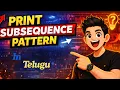 Print All Subsequences Recursion DSA Pattern Explained Simply DSA Telugu