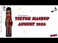 🎶🔥New TikTok Mashup 2026 🏵❤ AUGUST ❤🏵 (Not Clean)👌