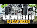 Lagu DJ SALAM KERONG TJAP TASSO BASS HOREGG