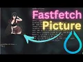 How to Add Pictures to Fastfetch Arch Hyprland