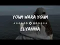 Lagu Elyanna - Youm Wara Youm (LYRICS)(English Translation)