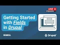 Getting Started with Fields in Drupal