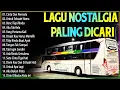 Download Lagu LAGU NOSTALGIA 2025 PALING DICARI | LAGU KENANGAN TEMAN PERJALANAN - TAK INGIN SENDIRI