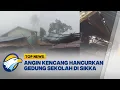 Lagu Sekolah Dasar di Sikka Ambruk Diterjang Angin Kencang, Warga Panik [Top News]