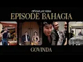Download Lagu Govinda - Episode Bahagia (Official Lyric Video) Live at Abbey Road Studios London