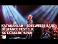Download Lagu KATAKANLAH - EDELWEISS BAND ( DISTANCE FEST1 ) KOTA BALIKPAPAN