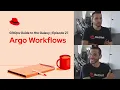 GitOps Guide to the Galaxy Ep 27 Argo Workflows