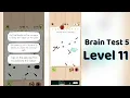 Brain Test 5 Level 11 Solution Brain Test 5 step by step Hints
