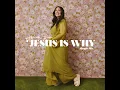 Jesus Is Why (Single Mix)
