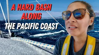 A HARD BASH ALONG THE PACIFIC COAST – SAILING LIFE ON JUPITER EP146