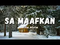 Vita Alvia - Sa Maafkan | Percuma saja kalau kita bersama (Official Music Video Lyric)