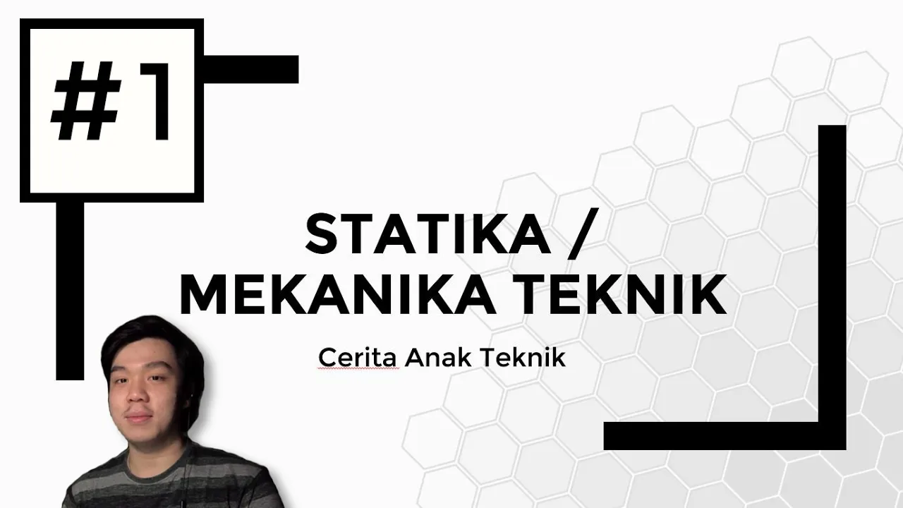 Statika/Mekanika Teknik #1: Pendahuluan dan Teori Gaya