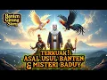 Lagu KISAH EPIK BANTEN GIRANG: Asal Usul Banten \u0026 Misteri Baduy yang Disembunyikan Sejarah