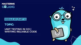 Module Part 2 Unit Testing in Go Writing Reliable Code
