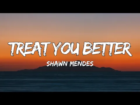 Download MP3 Shawn Mendes - Treat You Better (Lyrics)