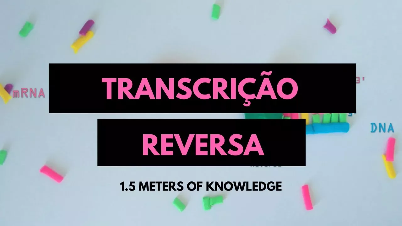 Transcrição Reversa -  Técnica para conseguir cDNA [CC] [PT-PT]
