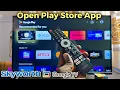 Download Lagu How to Open Google Play Store on Skyworth Google TV! [Find] MP3