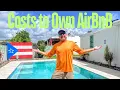 Cost to own an Airbnb in Puerto Rico Actual numbers