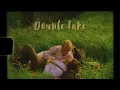 double take - dhruv (Lyrics & Vietsub)