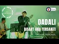 DISAAT AKU TERSAKITI // DADALI // COVER // TRI SUAKA