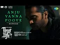 Anju Vanna Poove (Reprise) - Video | Thug Life | Kamal Haasan | Mani Ratnam | STR | AR Rahman