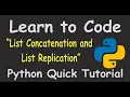 Lists List Concatenation and List Replication Python Quick Tutorial