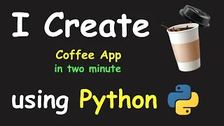 I CREATE COFFEE APP IN 2 MIN USING PYTHON LEARN PYTHON BY BUILDING SIMPLE PROJECTS