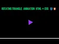Rotating Triangle Loader Animation HTML CSS UI Animation