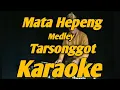 Download Lagu Mata Hepeng \u0026 Tarsonggot Karaoke Medley Laila Hasiem Gondang Batak Patam Versi KORG PA700