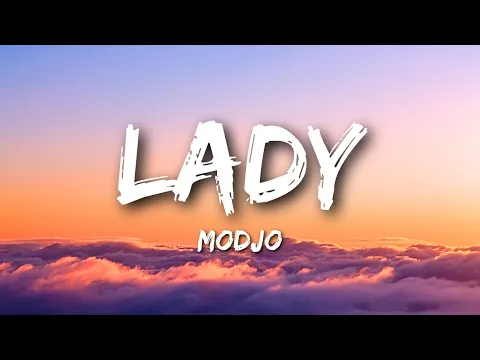 Download MP3 Modjo - Lady (Hear Me Tonight) (Lyrics)