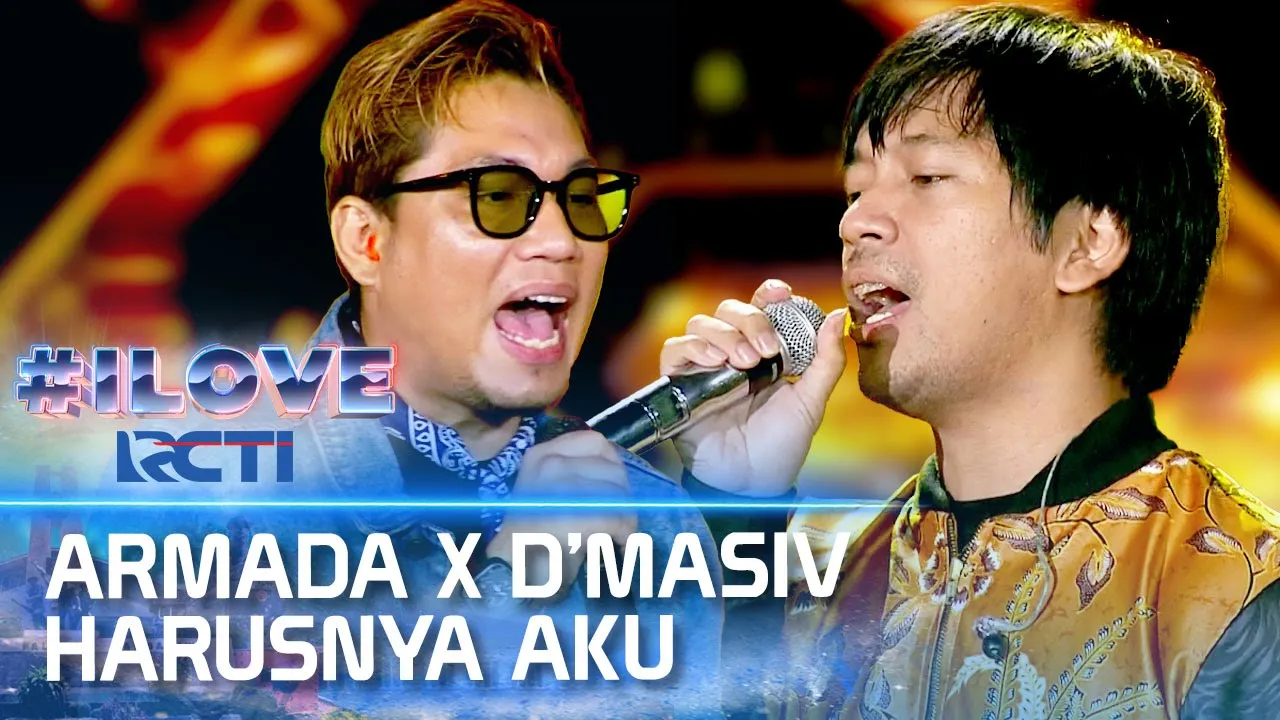 Armada X D'Masiv - Harusnya Aku | I Love RCTI