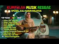 Lagu Top Hits Spotify Indonesia 2025 🔥 Full Album Reggae Kumpulan Musik Cover SKA Terbaru \u0026 Viral 2025