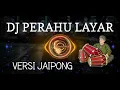 Download Lagu DJ Perahu Layar Terbaru🎶 versi Jaipong