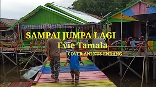 Download Sampai Jumpa Lagi ~Evie Tamala~ Cover Anny Kus Endang MP3