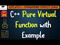 L24 C Pure Virtual Function with Example OOPS with C Lectures in Hindi