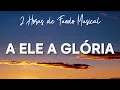 Download Lagu A Ele a Glória – Piano Instrumental para Oração, Devocional e Intercessão | Fundo Musical Suave