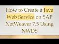 How to Create a Java Web Service on SAP NetWeaver 7 5 Using NWDS
