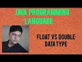 float vs double in JAVA PART-8