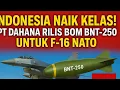 INDONESIA NAIK KELAS! PT DAHANA RILIS BOM BNT-250 UNTUK F-16 NATO — Alutsista Kita Makin Mandiri!